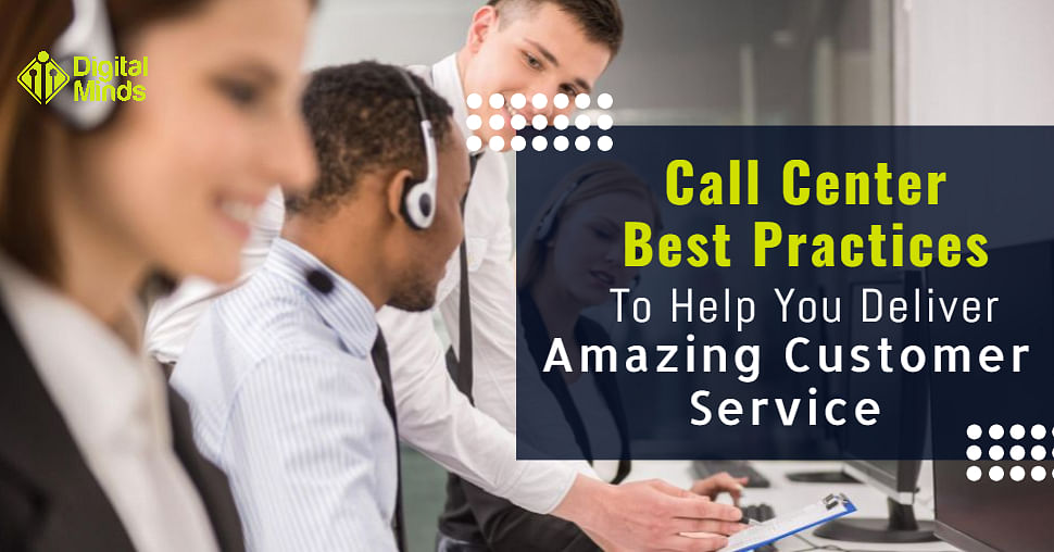 Top 15 Call Center Best Practices To Help Deliver Superb Customer Service